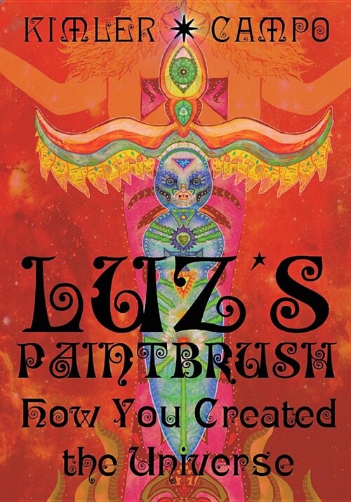 Luzs Paintbrush: How You Created the Universe (Paperback)