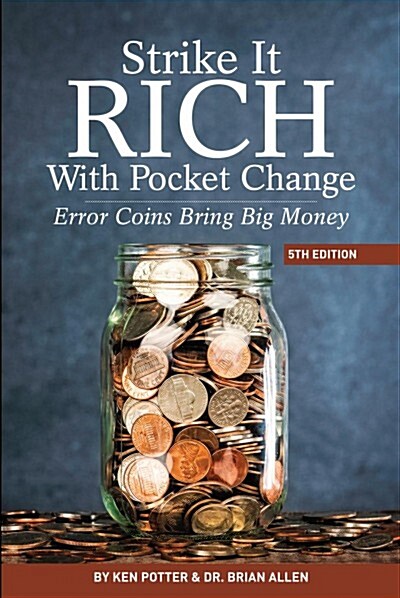 Strike It Rich with Pocket Change: Error Coins Bring Big Money (Paperback)