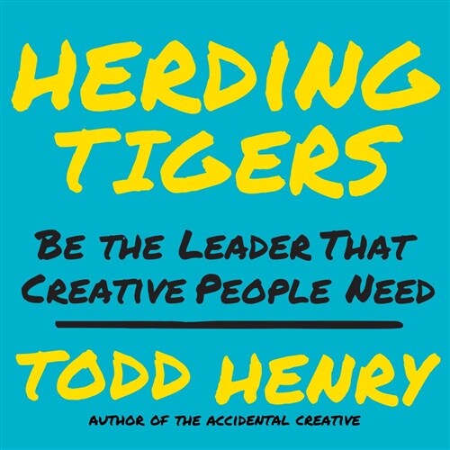 Herding Tigers: Be the Leader That Creative People Need (Audio CD)