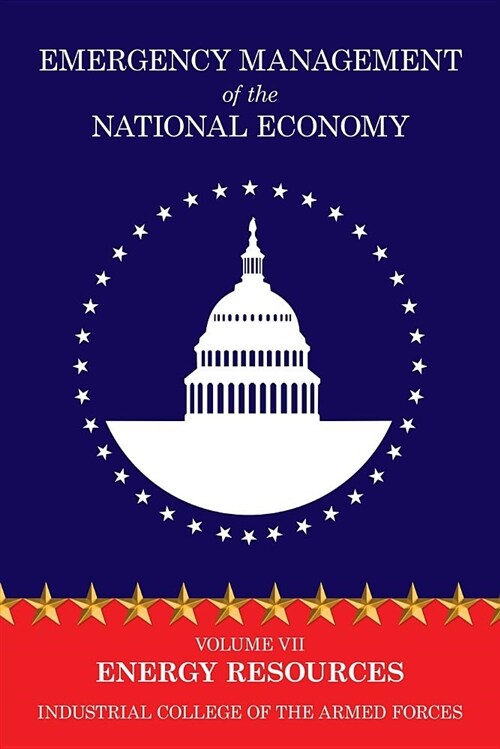 Emergency Management of the National Economy: Volume VII: Energy Resources (Paperback)