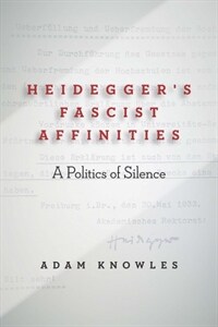 Heidegger's fascist affinities : a politics of silence