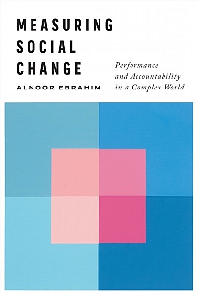 Measuring Social Change: Performance and Accountability in a Complex World (Hardcover)