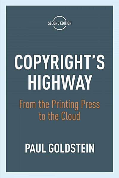Copyrights Highway: From the Printing Press to the Cloud, Second Edition (Paperback)