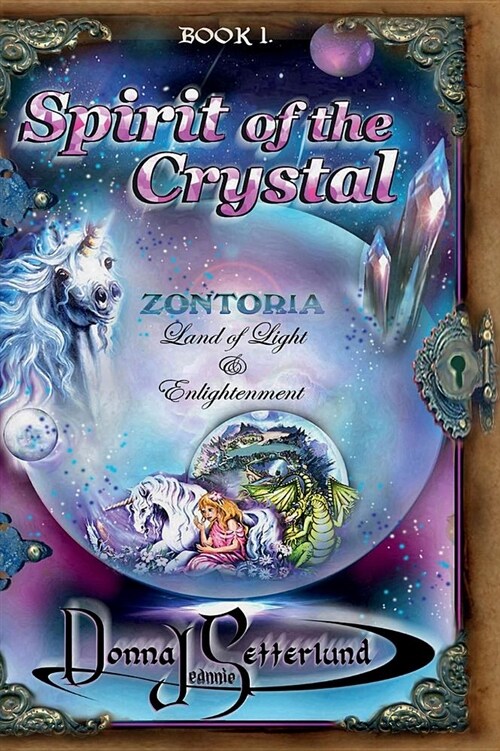 Spirit of the Crystal: Zontoria - Land of Light & Enlightenment (Hardcover, Book 1)