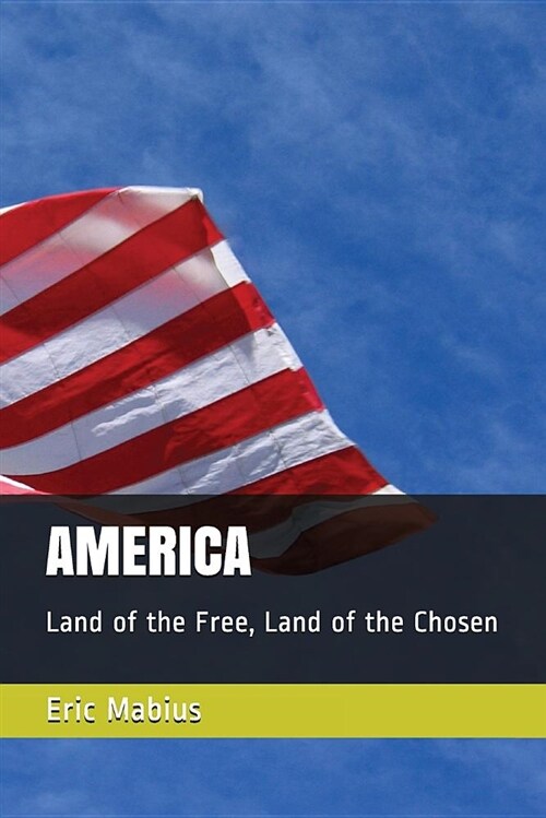 America: Land of the Free, Land of the Chosen (Paperback)