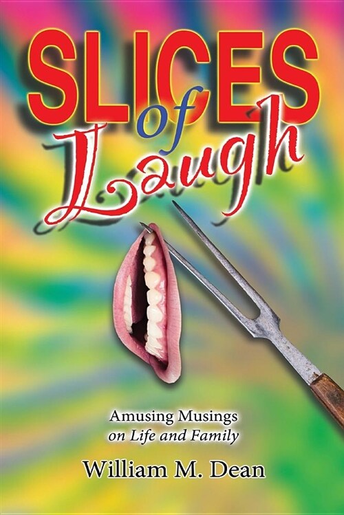 Slices of Laugh: Amusing Musings on Life and Family (Paperback)