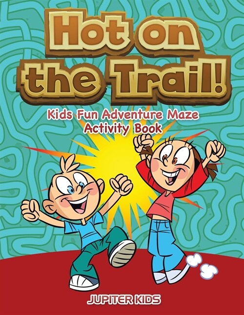 Hot on the Trail! Kids Fun Adventure Maze Activity Book (Paperback)