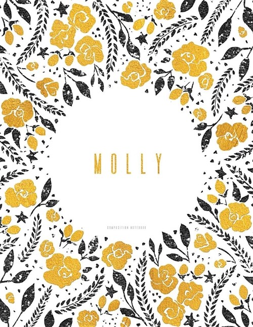 Molly. Composition Notebook: Black and Gold Floral Chic Journal (Paperback)