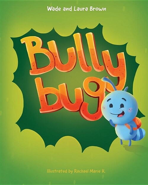Bully Bug: Anti-Bullying Childrens Book (Paperback)