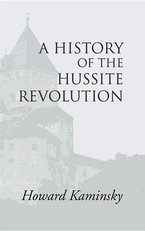 A History of the Hussite Revolution (Hardcover)