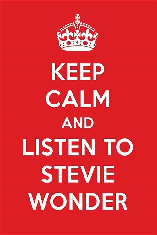 Keep Calm and Listen to Stevie Wonder: Stevie Wonder Designer Notebook (Paperback)