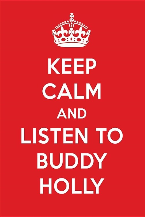 Keep Calm and Listen to Buddy Holly: Buddy Holly Designer Notebook (Paperback)