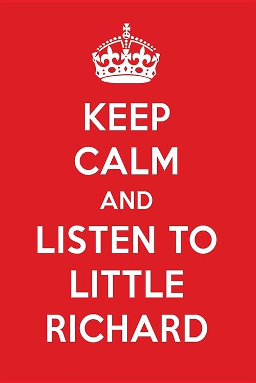 Keep Calm and Listen to Little Richard: Little Richard Designer Notebook (Paperback)