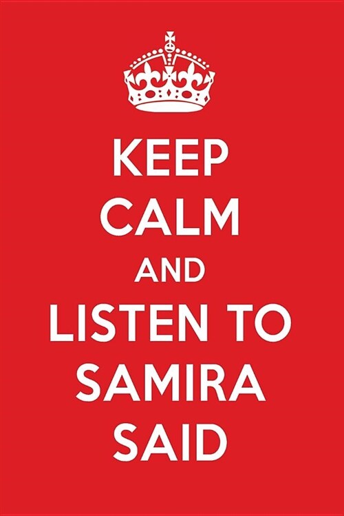 Keep Calm and Listen to Samira Said: Samira Said Designer Notebook (Paperback)