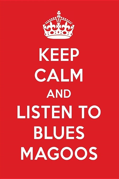 Keep Calm and Listen to Blues Magoos: Blues Magoos Designer Notebook (Paperback)