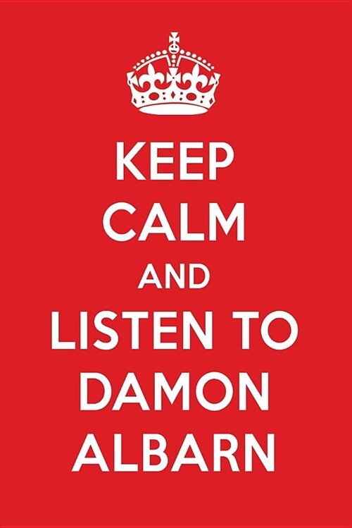 Keep Calm and Listen to Damon Albarn: Damon Albarn Designer Notebook (Paperback)