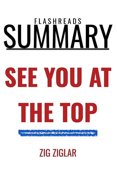 Summary: See You at the Top by Zig Ziglar (Paperback)