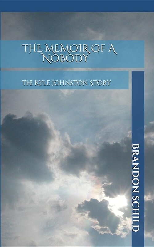 The Memoir of a Nobody: The Kyle Johnston Story (Paperback)