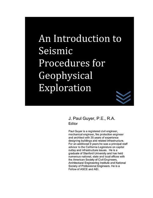 An Introduction to Seismic Procedures for Geophysical Exploration (Paperback)