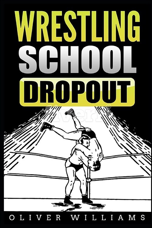 Wrestling School Dropout (Paperback)
