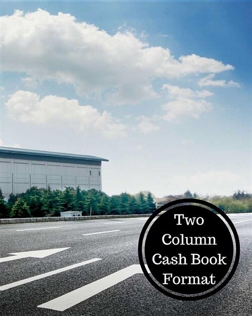 Two Column Cash Book Format: 2 Column Cash Book (Paperback)