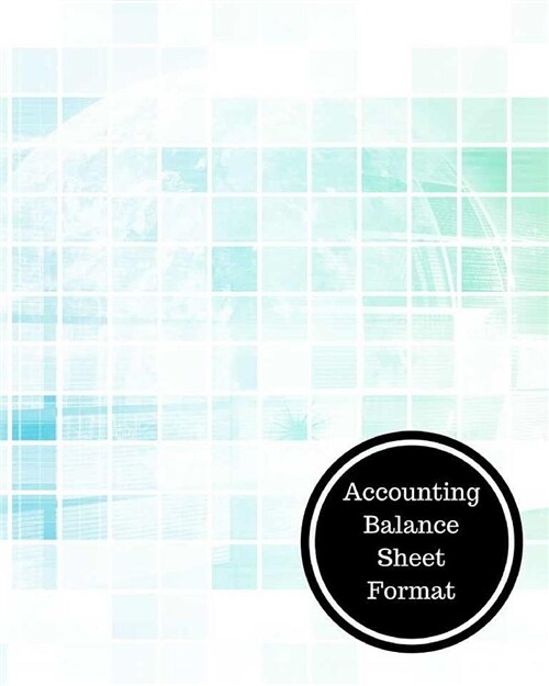Accounting Balance Sheet Format: Balance Sheet Book (Paperback)