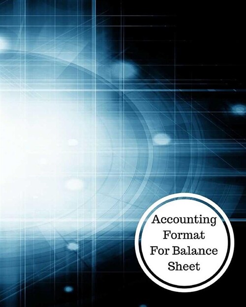 Accounting Format for Balance Sheet: Balance Sheet Book (Paperback)