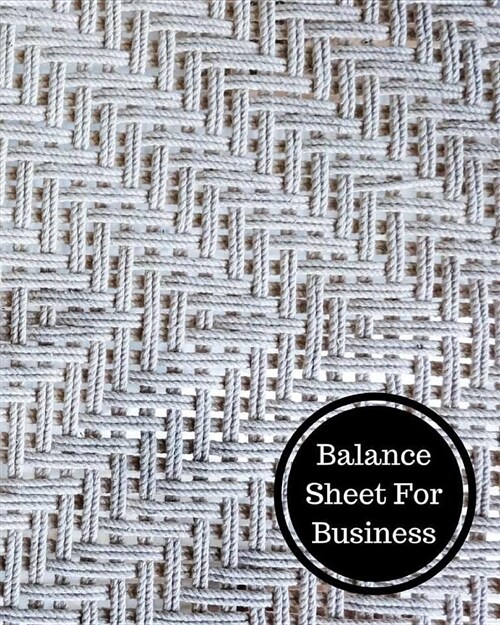 Balance Sheet for Business: Balance Sheet Book (Paperback)