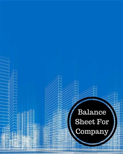 Balance Sheet for Company: Balance Sheet Book (Paperback)