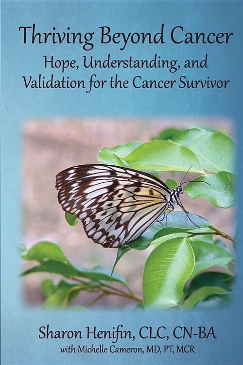 Thriving Beyond Cancer: Hope, Understanding, and Validation of the Cancer Journey (Paperback)