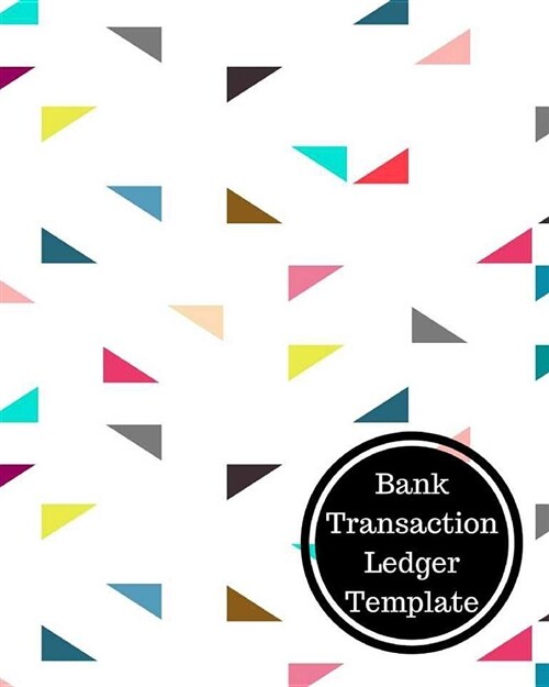 Bank Transaction Ledger Template: Bank Transaction Register (Paperback)