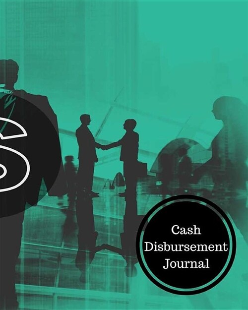 Cash Disbursement Journal: Cash Disbursement Book (Paperback)