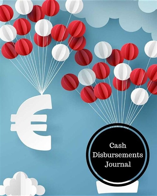 Cash Disbursements Journal: Cash Disbursement Book (Paperback)