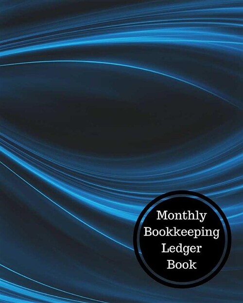 Monthly Bookkeeping Ledger Book: Monthly Bookkeeping Log (Paperback)