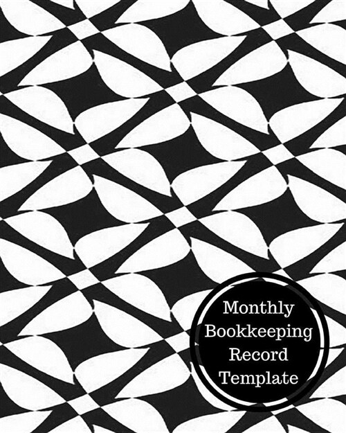 Monthly Bookkeeping Record Template: Monthly Bookkeeping Log (Paperback)