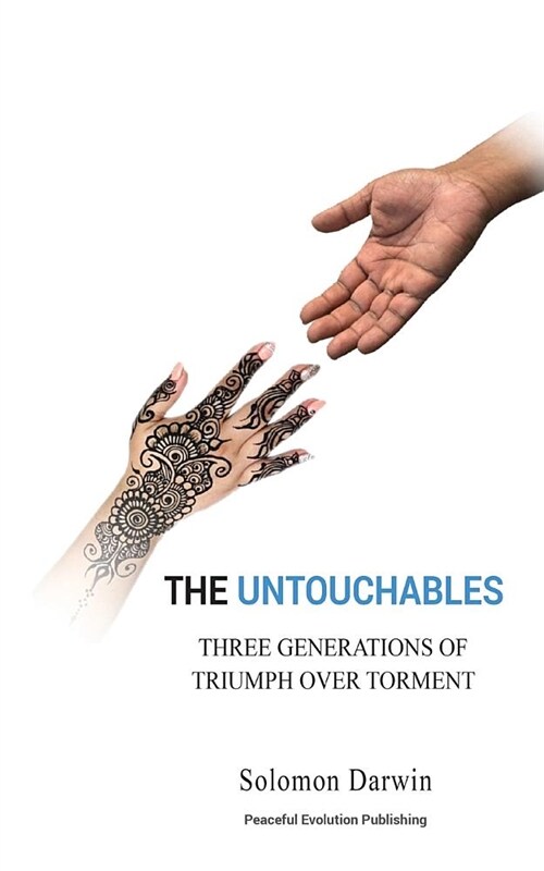 The Untouchables: Three Generations of Triumph Over Torment (Paperback, Autobiography)