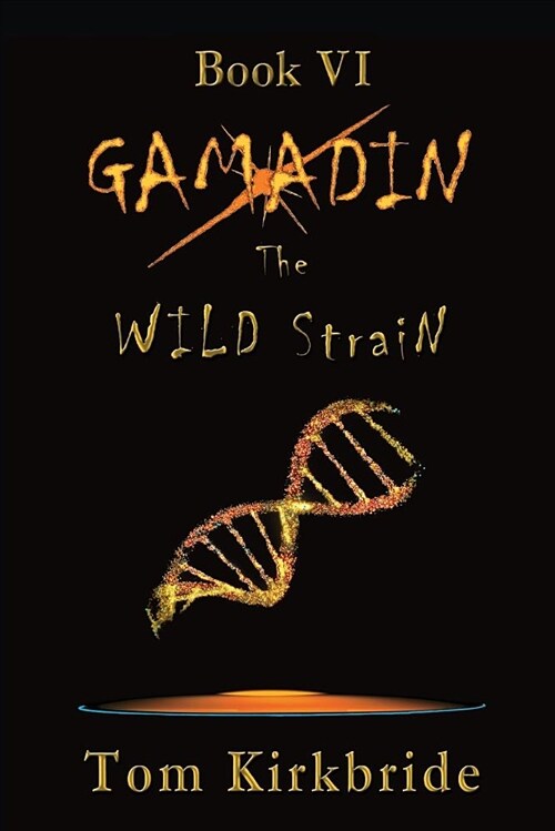 Book VI, Gamadin: The Wild Strain: (Paperback)