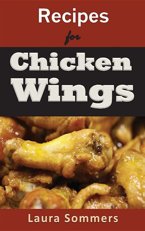 Recipes for Chicken Wings (Hardcover)