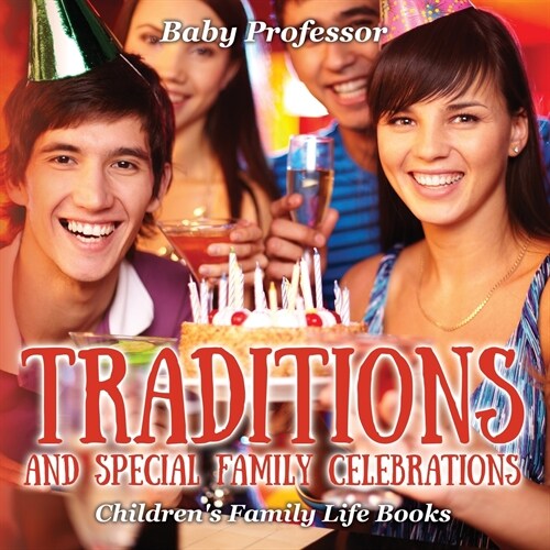 Traditions and Special Family Celebrations- Childrens Family Life Books (Paperback)