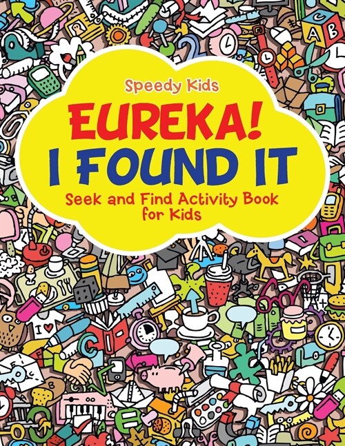 Eureka! I Found It - Seek and Find Activity Book for Kids (Paperback)