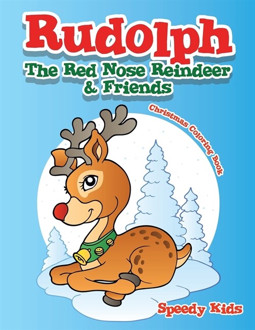 Rudolph the Red Nose Reindeer & Friends Christmas Coloring Book (Paperback)