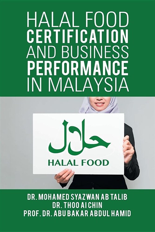 Halal Food Certification and Business Performance in Malaysia (Paperback)