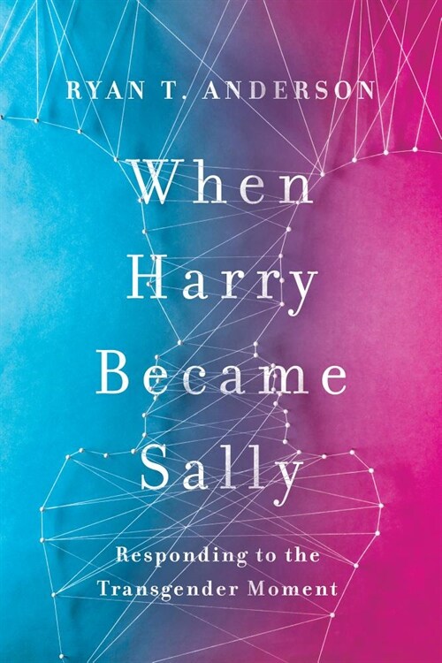 When Harry Became Sally: Responding to the Transgender Moment (Paperback)