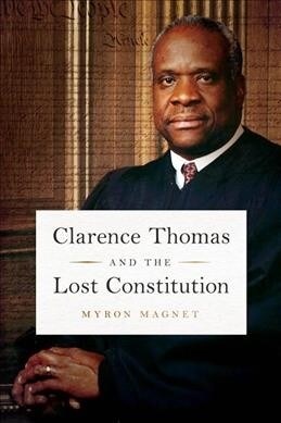 Clarence Thomas and the Lost Constitution (Hardcover)