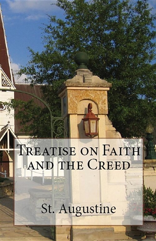 Treatise on Faith and the Creed (Paperback)
