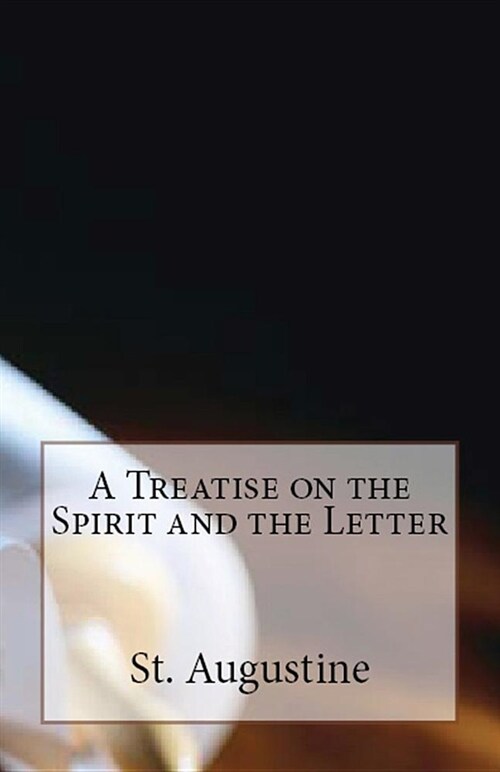 A Treatise on the Spirit and the Letter (Paperback)