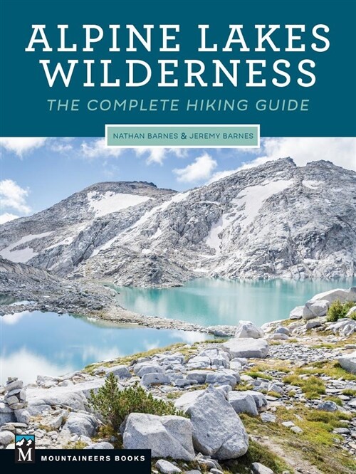 Alpine Lakes Wilderness: The Complete Hiking Guide (Paperback)