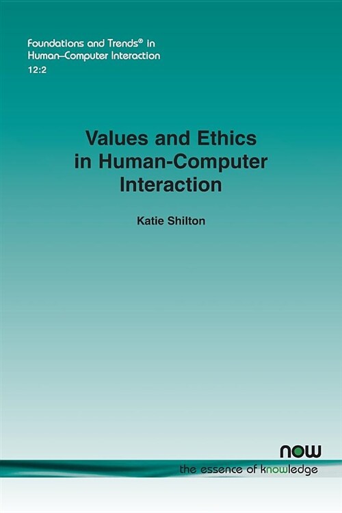 Values and Ethics in Human-Computer Interaction (Paperback)