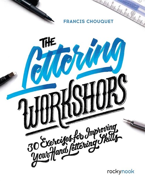 The Lettering Workshops: 30 Exercises for Improving Your Hand Lettering Skills (Paperback)