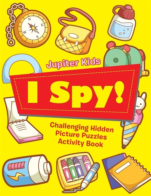 I Spy! Challenging Hidden Picture Puzzles Activity Book (Paperback)
